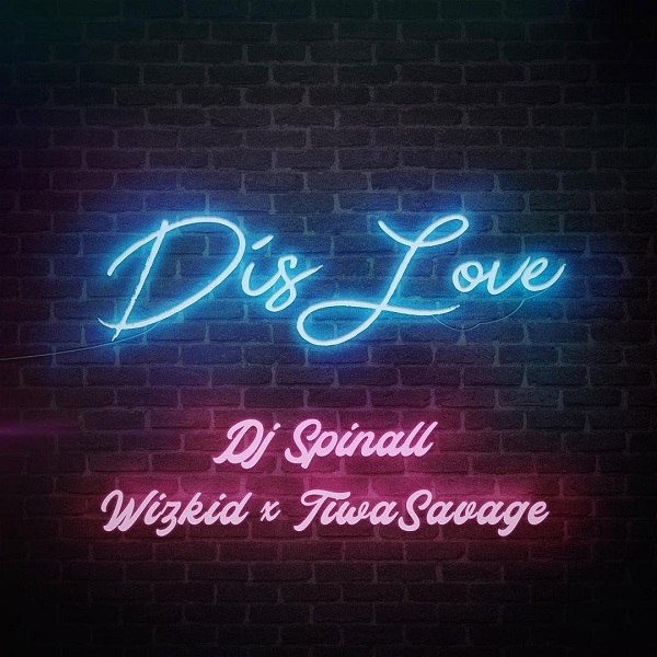 [MUSIC] DJ Spinall – Dis Love Ft. Wizkid, Tiwa Savage 3