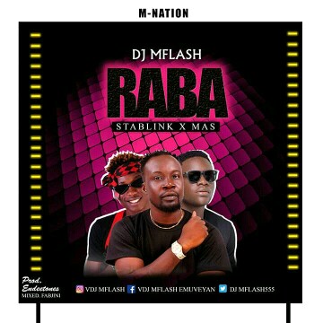 [MUSIC] Dj MFlash Feat Starblink x Mas – Raba(prod by Endeetone) 24