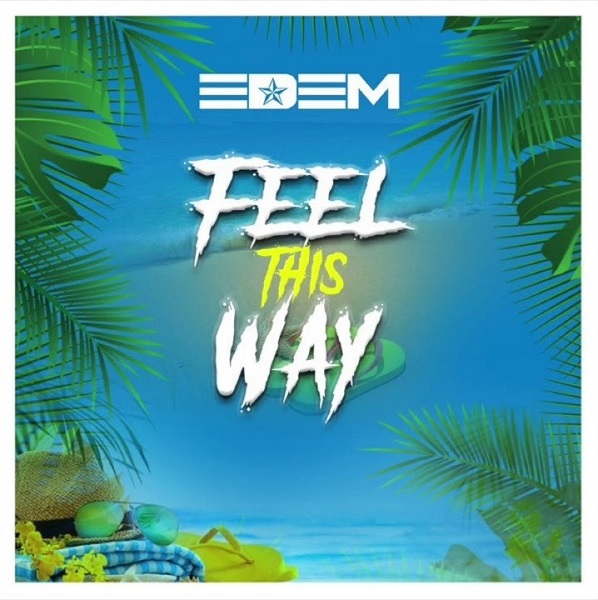 [Music] Edem – Feel This Way 11