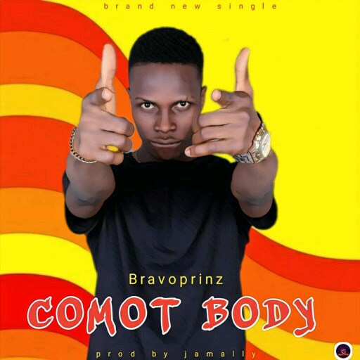 [MUSIC PREMIERE] Bravoprinz - Comot Body (prod by Jaemally) 10