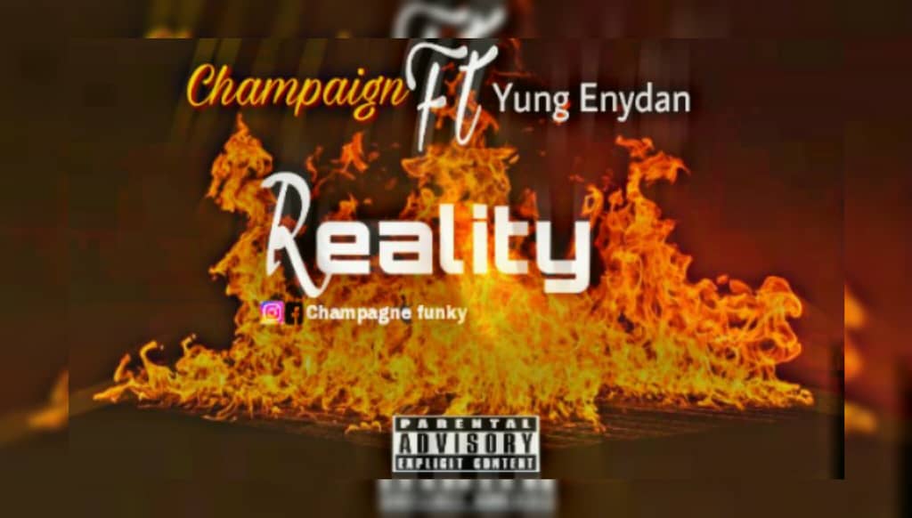 [Music] Champagne - "Reality" Ft Yung Enydan 8