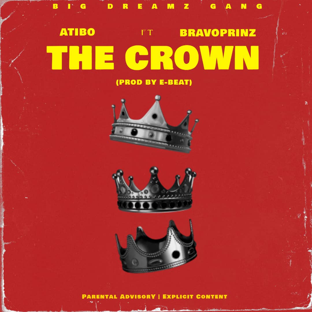 [Music] Atibo -"The Crown" Ft Bravoprinz 22