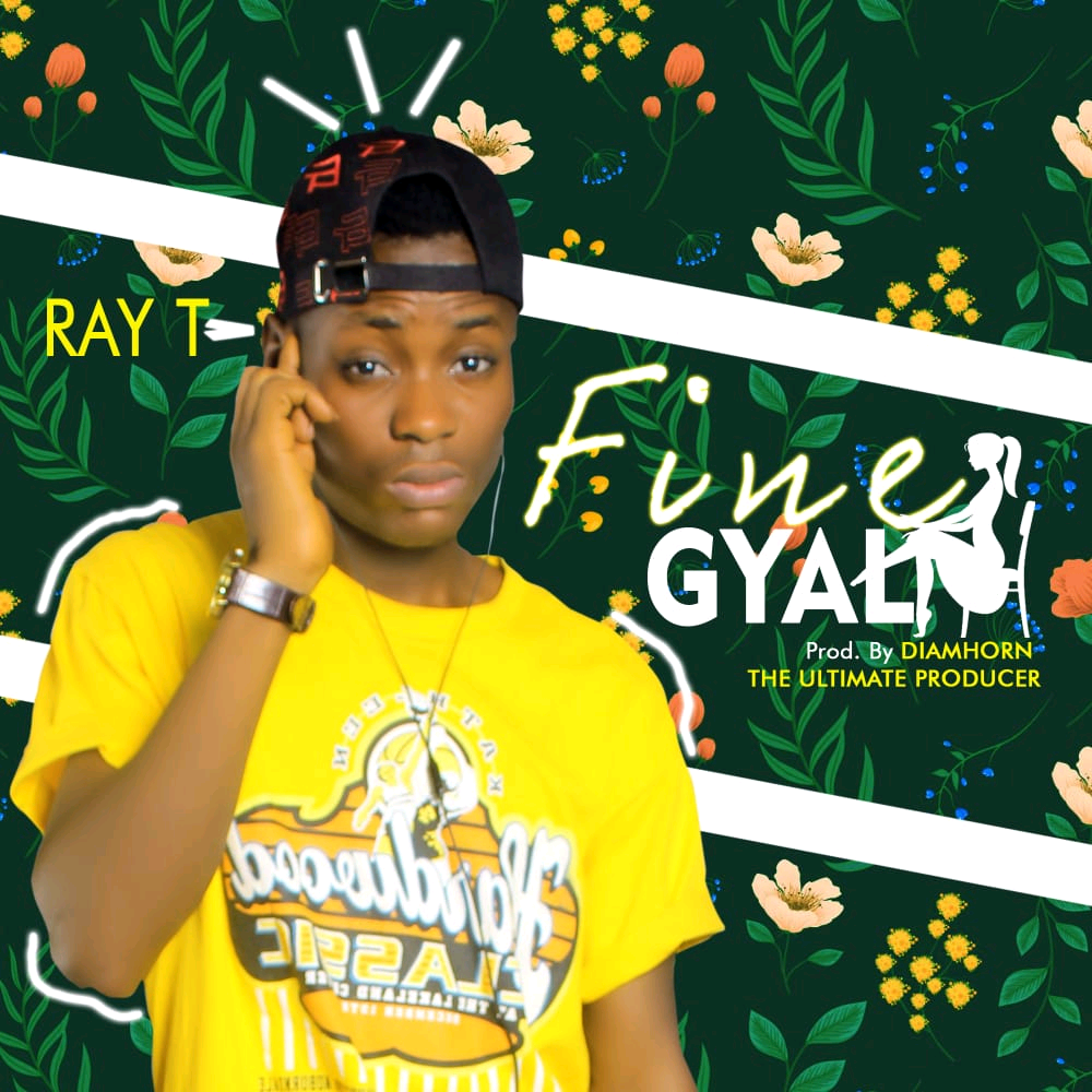 Ray T -"Fine Gyal" (mixed by Diamhorn) 1