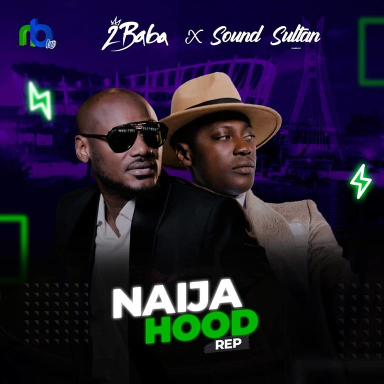 2Baba x Sound Sultan – “Naija Hood Rep” 1