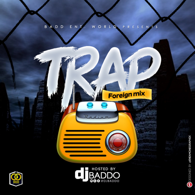 DJ Baddo – “Trap Foreign Mix” 1