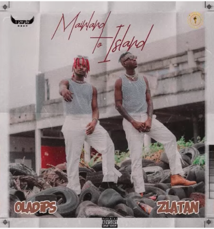 Oladips x Zlatan – “Mainland to Island” (Prod. P.Priime) 3