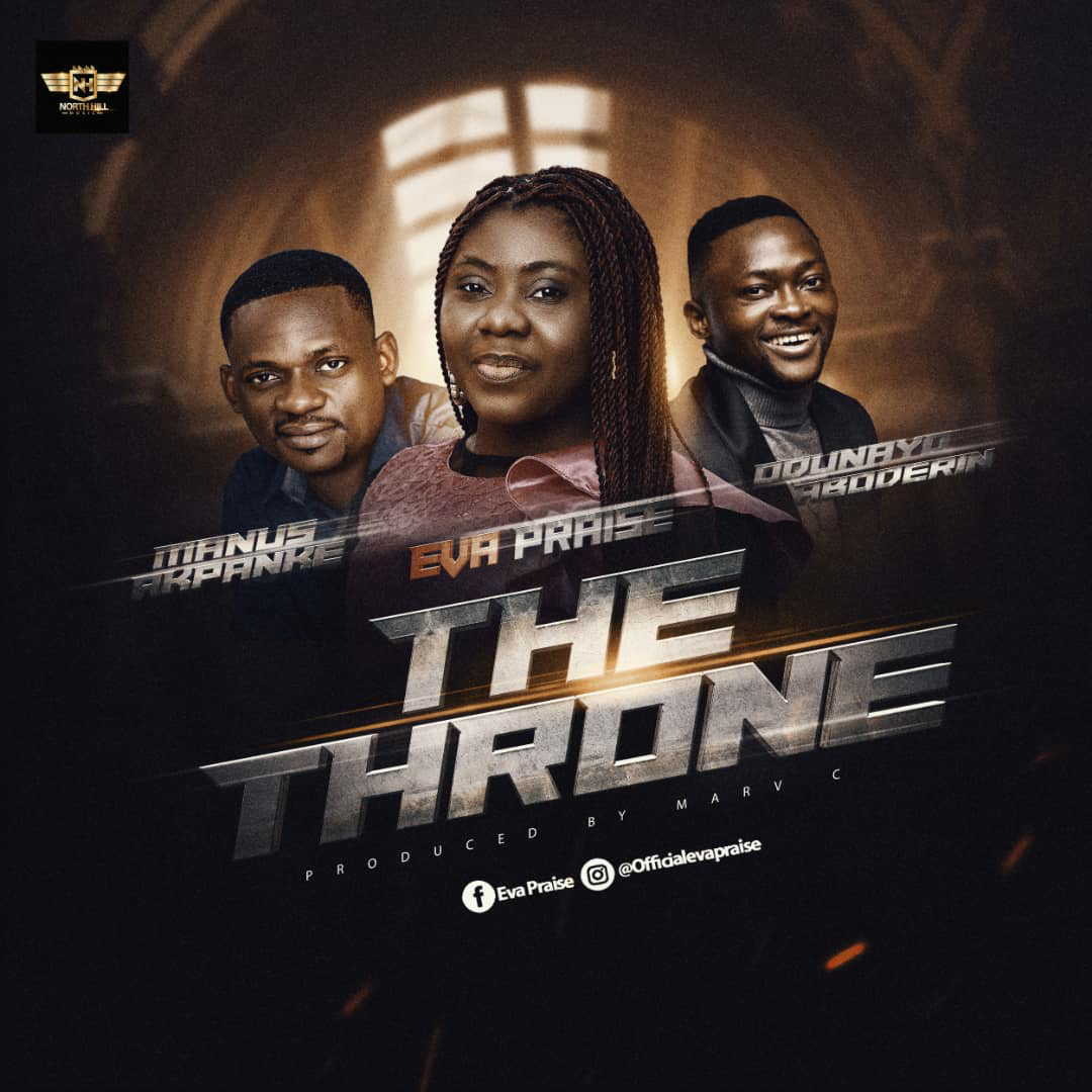 Eva Praise -"The Throne" Ft. Manus Apkanke & Odunayo Aboderin  16