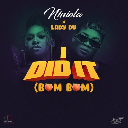 Niniola – “I Did It” (Bum Bum) ft. LADY DU 17