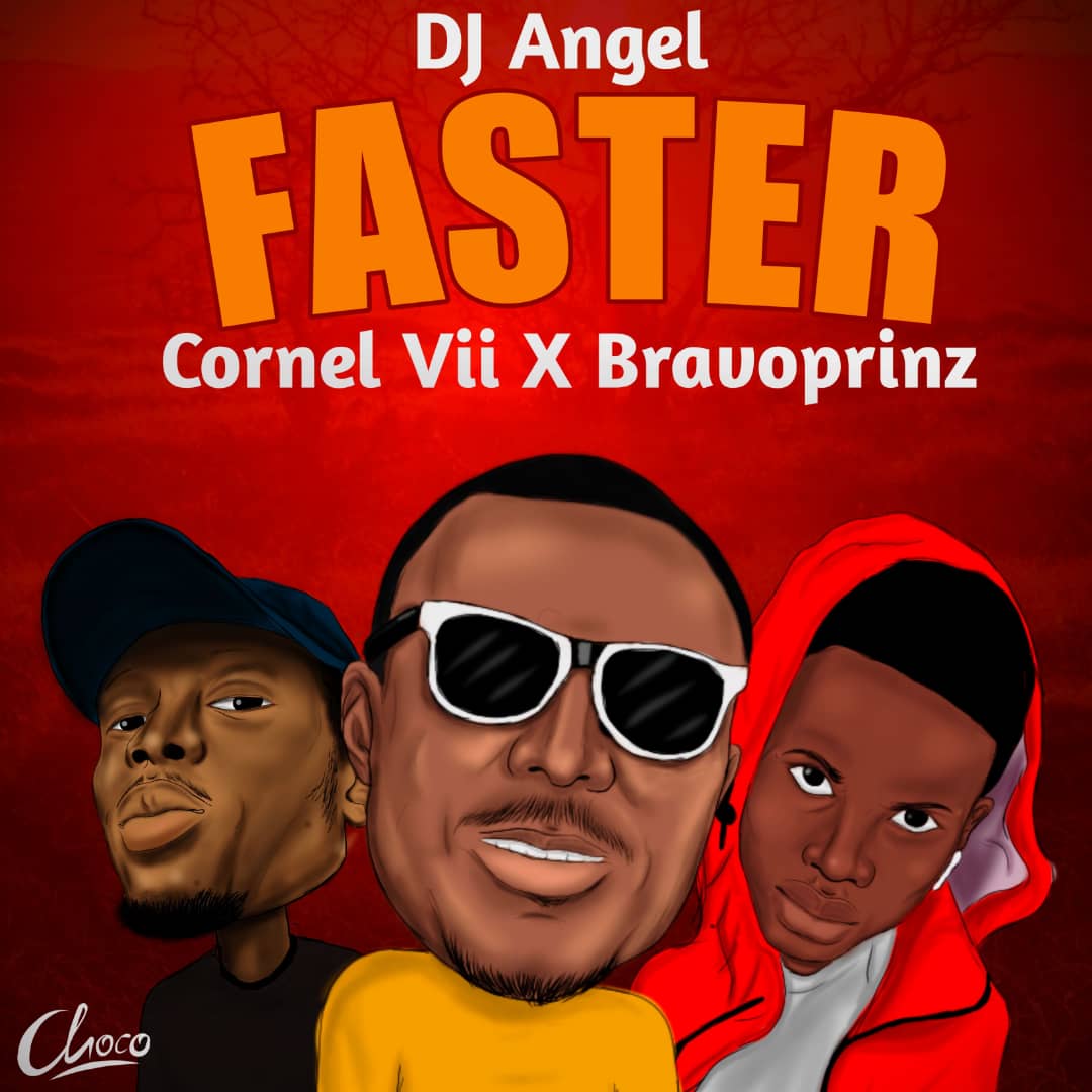 Dj Angel x Bravoprinz x Cornel Vii -"Faster" 19