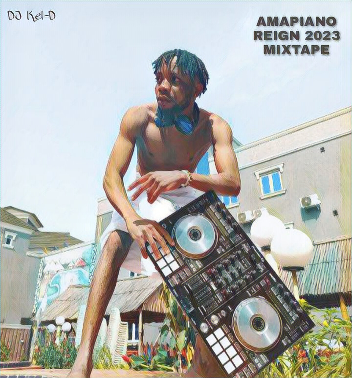 DJ Kel-D -“Amapiano Reign 2023 Mix” 3