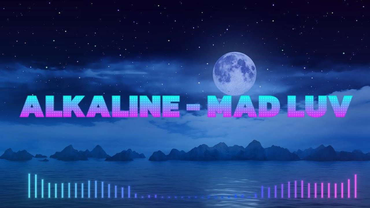 ALKALINE – MAD LUV 1