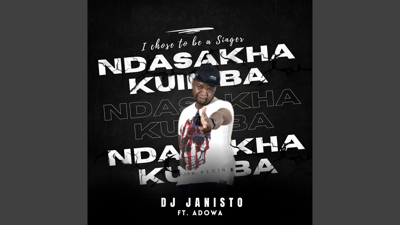 DJ Janisto – Ndasakha Kuimba Ft. Adowa 2