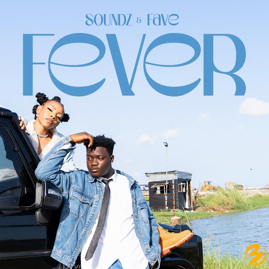 Soundz – Fever ft. Fave 1