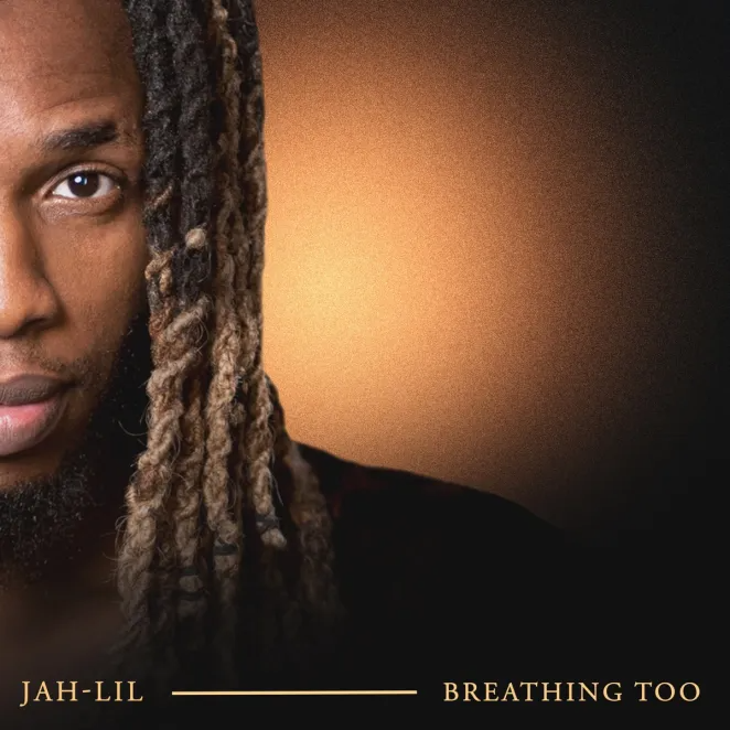 Jah-Lil – Breathing Too 2