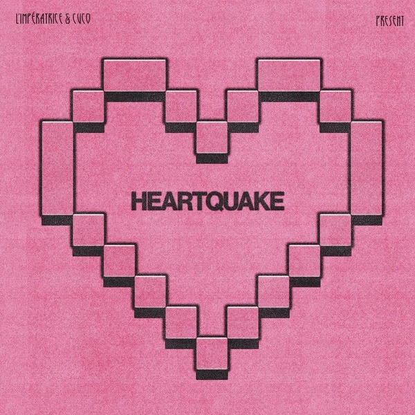 L'Impératrice x Cuco — Heartquake 18