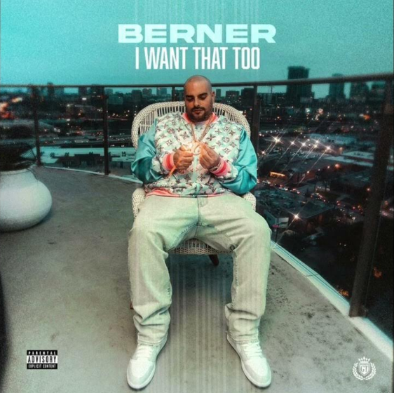 Berner - I want That Too 3