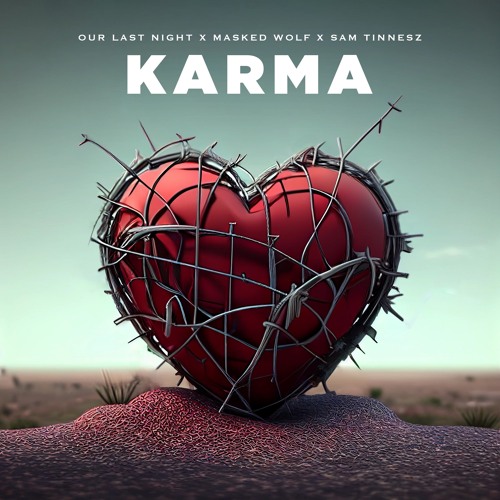 Our Last Night, Masked Wolf & Sam Tinnesz – Karma 2