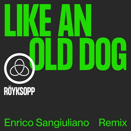 Röyksopp Like An Old Dog (Enrico Sangiuliano Rmx) Mp3 Download