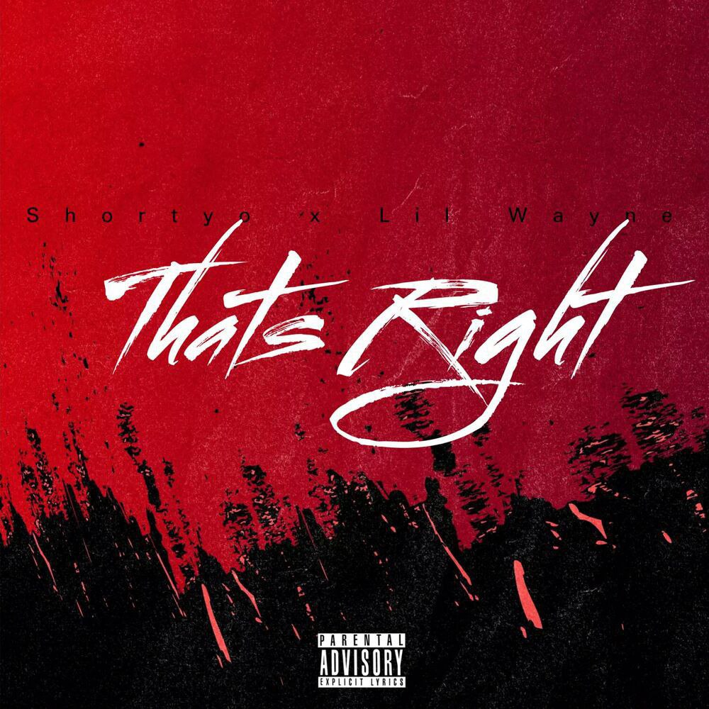 Shortyo – That’s Right Ft. Lil Wayne 2