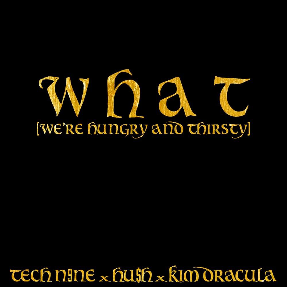 Tech N9ne W H A T (We’re Hungry And Thirsty) Mp3 Download