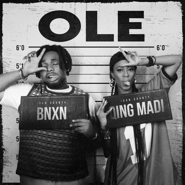 Qing Madi – OLE Ft. BNXN fka Buju 1