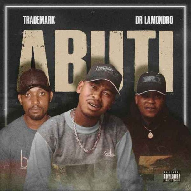 Trademark – Abuti (Revist) Ft. Dr. Lamondro 3