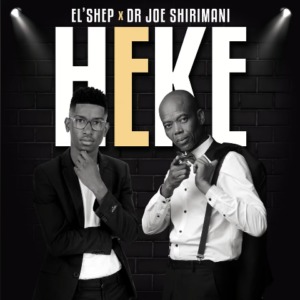 EL’Shep – Heke Ft. Dr Joe Shirimani 3