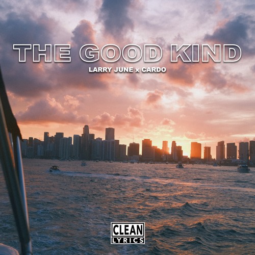 Larry June & Cardo The Good Kind Mp3 Download