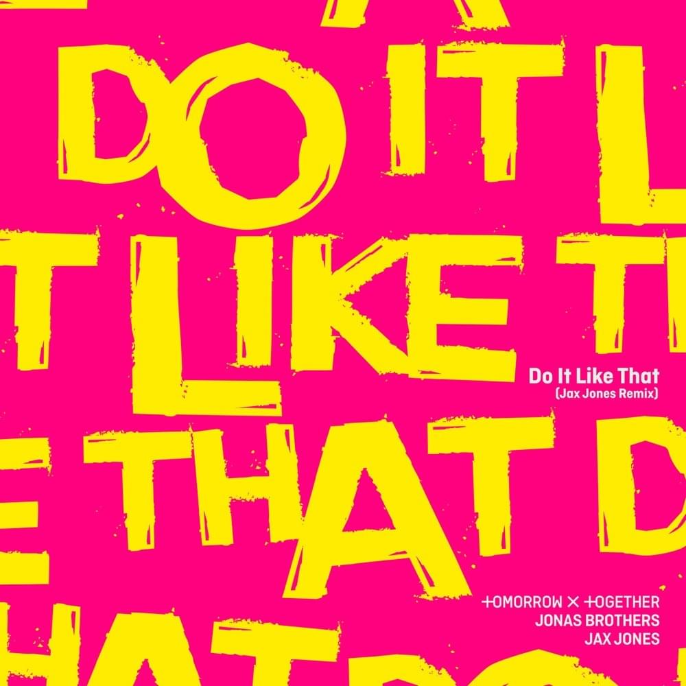 TXT, Jonas Brothers – Do It Like That (Jax Jones Remix) 1