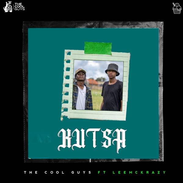 The Cool Guys – Kutsa Ft. LeeMckrazy 1