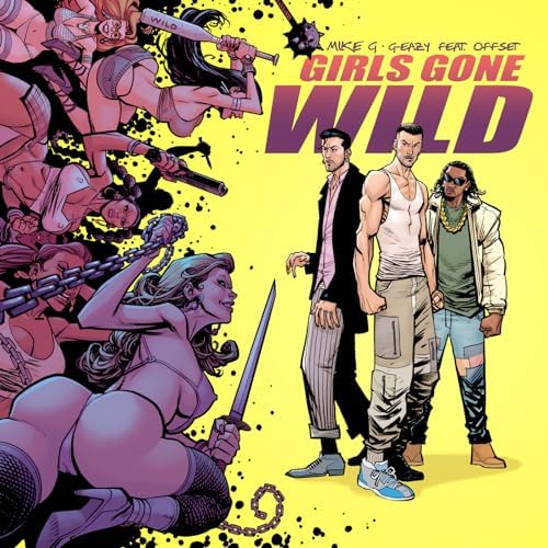 Mike G, G-Eazy & Offset Girls Gone Wild Mp3 Download