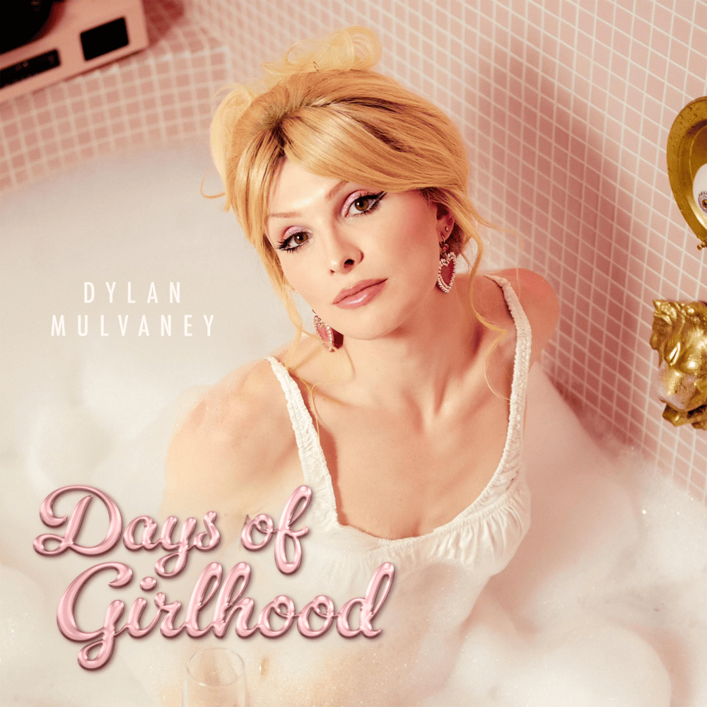 Days of Girlhood Dylan Mulvaney Mp3 Download