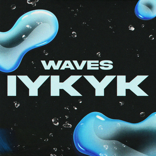 WAVES IYKYK Mp3 Download