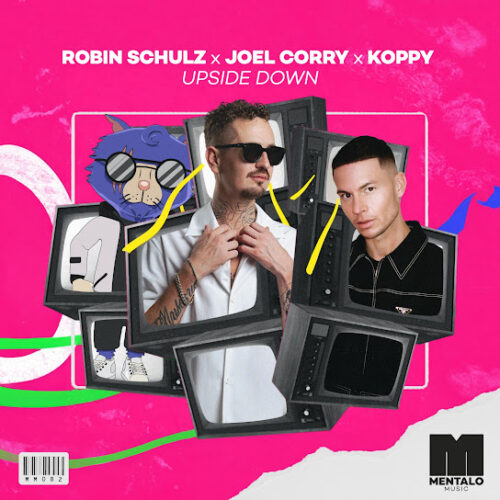 Robin Schulz – Upside Down Ft. Joel Corry & KOPPY 1